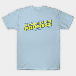 Pembrokeshire Promise (Better late than never!) T-Shirt